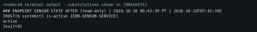 Rendered terminal output (redacted) — the EDR sensor service is still active afterward (read-only check).
